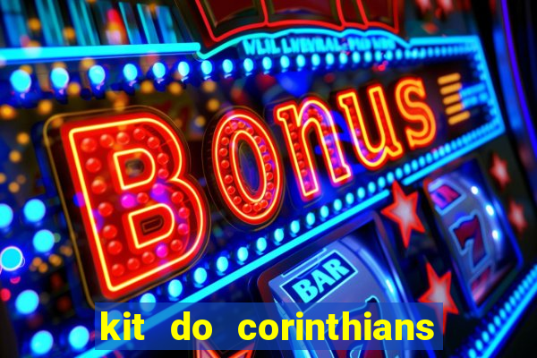 kit do corinthians dls 2019